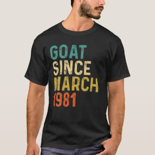 41St Birthday 41 Years Old GOAT Since March 1981 T-Shirt