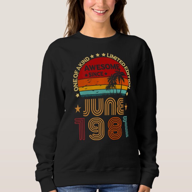 41st Birthday Awesome Since June 1981 Vintage Sweatshirt (Front)