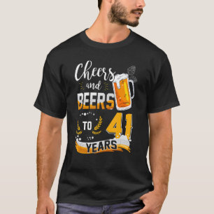 41st Birthday Cheers And Beers To 41 Years Born In T-Shirt