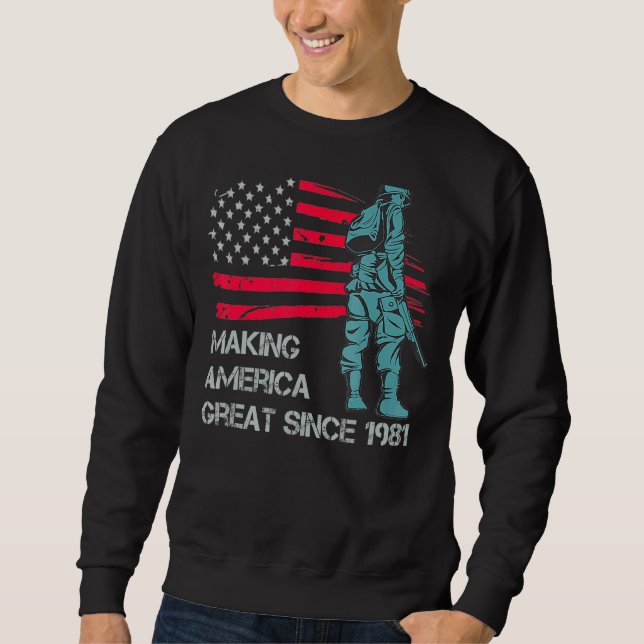 41st Birthday Making America Great Since 1981 Sweatshirt (Front)