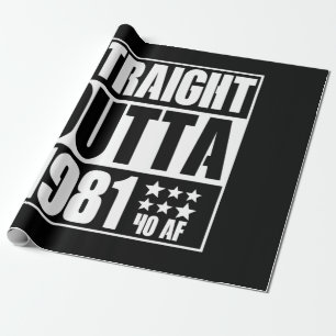 41st Birthday Straight Outta 1981 41 AF Gag Gift Wrapping Paper