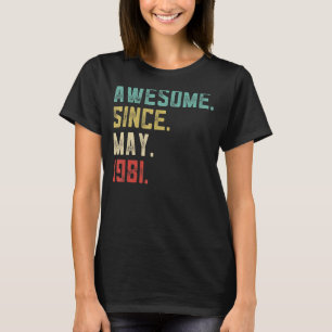 41th Birthday Men Awesome Since May 1981 T-Shirt