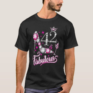 42 And Fabulous Happy 42nd Birthday Party Girly Hi T-Shirt