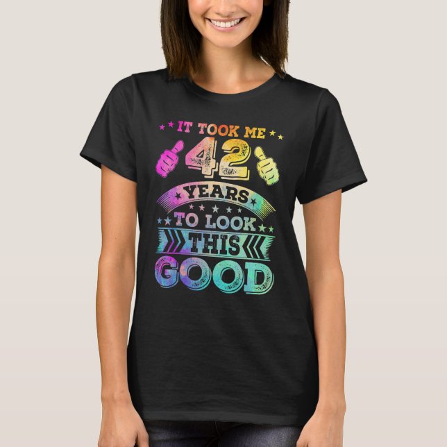 42 forty two Years Old Happy 42nd Birthday  Print T-Shirt (Front)