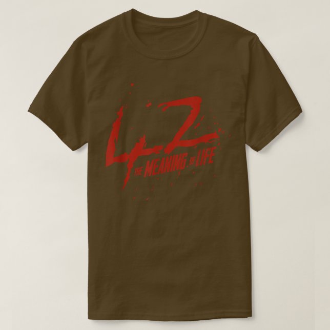 42 The Meaning To Life  Answer to all Questions  T-Shirt (Design Front)
