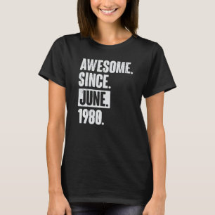 42 Year Old 42nd Birthday Awesome Since June 198 T-Shirt