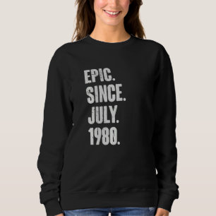 42 Year Old 42nd Birthday Epic Since July 1980 Sweatshirt