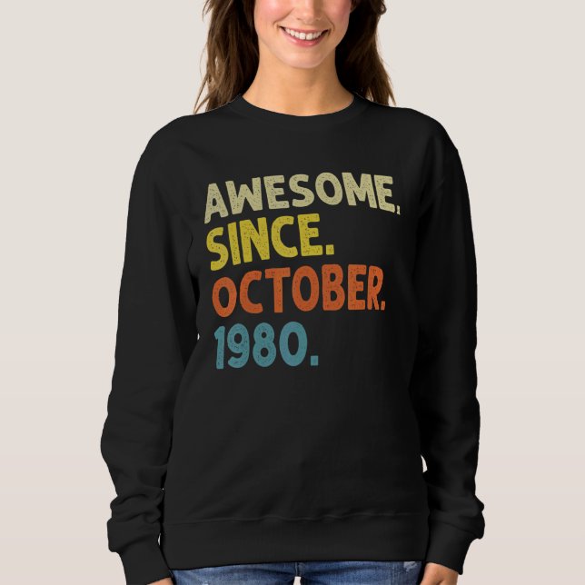 42 Years Old  Awesome Since October 1980 42nd Birt Sweatshirt (Front)