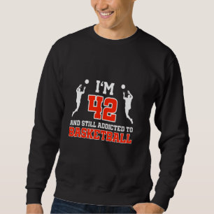 42nd Birthday 42 Years Old Basketball Player Birth Sweatshirt