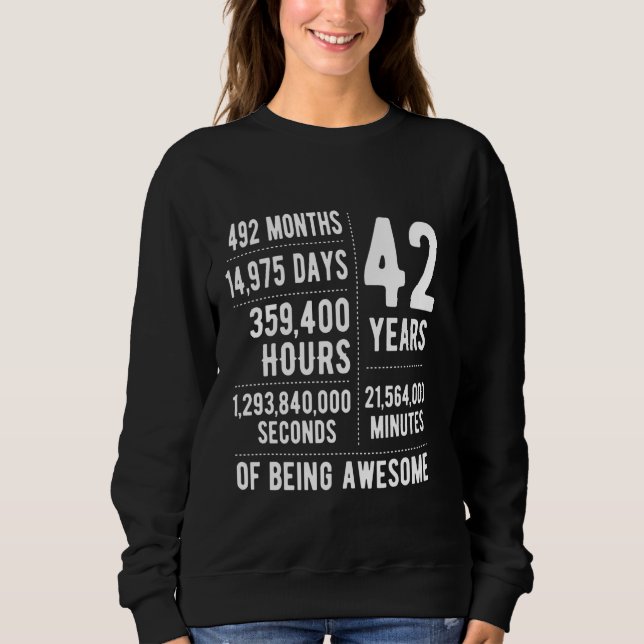 42nd Birthday Men Women Funny 42 Years Old Sweatshirt (Front)