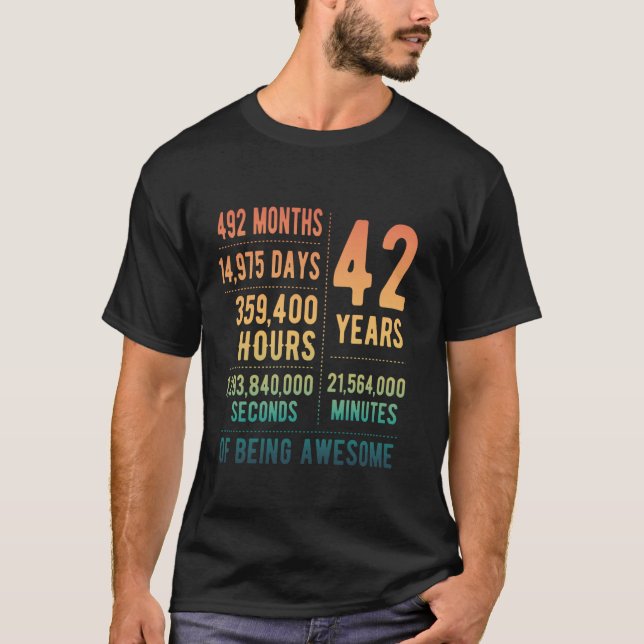 42nd Birthday Men Women Funny 42 Years Old T-Shirt (Front)