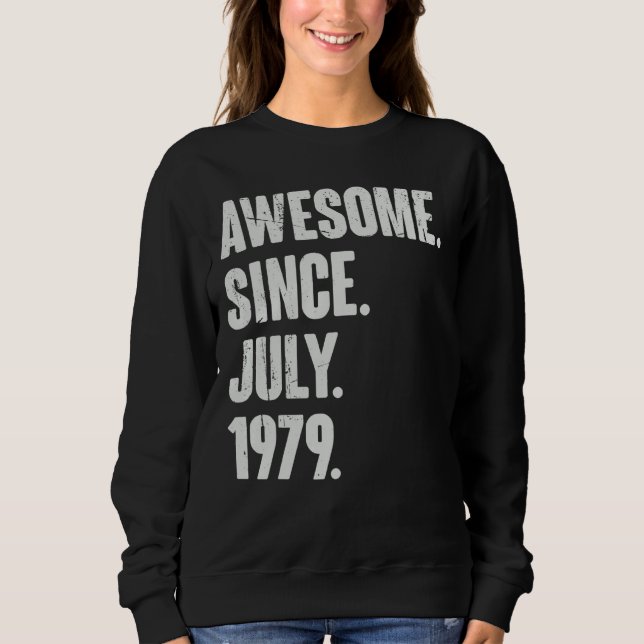 43 Year Old  43rd Birthday  Awesome Since July 197 Sweatshirt (Front)