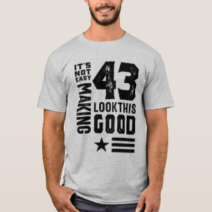 43 Year Old 43rd Birthday Funny Gift T-Shirt