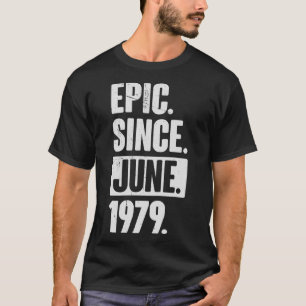 43 Year Old 43rd Birthday Gift  Epic Since June 19 T-Shirt