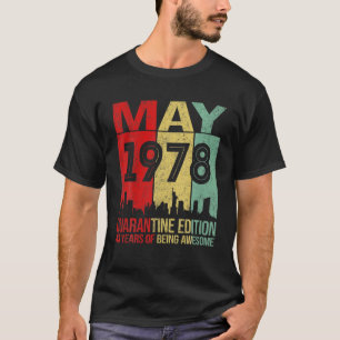 43 Years Old 43Rd Birthday Men Women May 1978 Quar T-Shirt