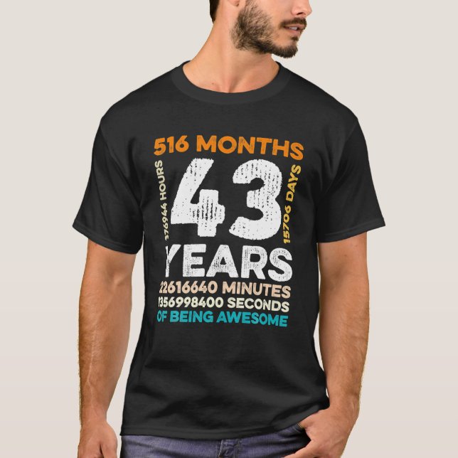 43 Years Old 516 Months Of Being Awesome 43rd T-Shirt (Front)
