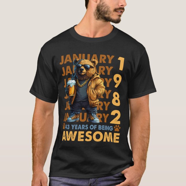 43 Years Old Awesome Cool Bear Since January 1982 T-Shirt (Front)