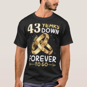 43 Years Since 1980 Down Forever To Go Married Hus T-Shirt