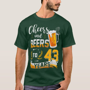 43rd Birthday Cheers And Beers To 43 Years Born In T-Shirt