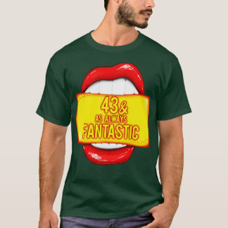 43rd Birthday Women 43 As Always Fantastic Red Lip T-Shirt