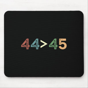 44 > 45 Anti Trump Oma Is Greater Than Trump Fu Mouse Pad