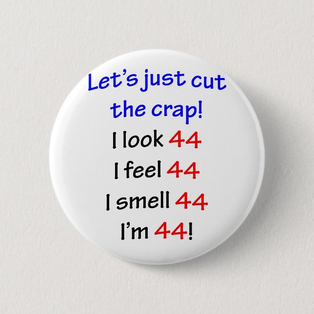 44  Let's cut the crap 6 Cm Round Badge (Front)