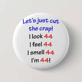 44  Let's cut the crap 6 Cm Round Badge