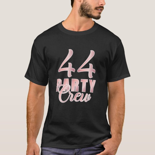 44 Party Crew Birthday Pink Bday Group Friends Tea T-Shirt (Front)