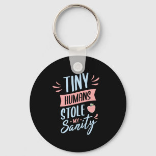 44.Tiny Humans Stole My Sanity Key Ring