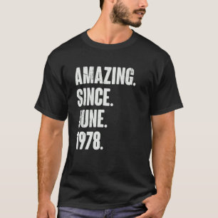 44 Year Old 44th Birthday Amazing Since June 197 T-Shirt