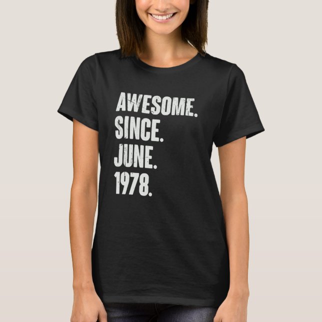 44 Year Old  44th Birthday  Awesome Since June 197 T-Shirt (Front)