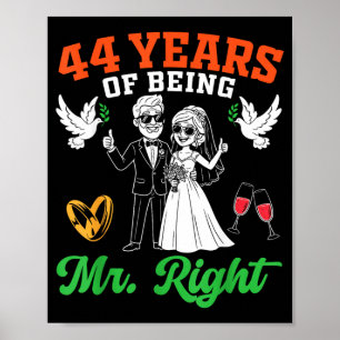 44 Years Of Being Mr Right 44th Wedding Poster