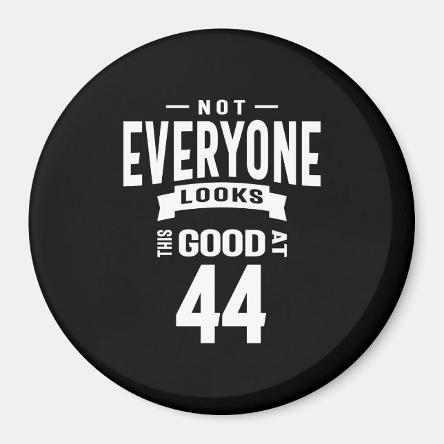 44 Years Old - 44th Birthday Funny Gift Magnet (Front)