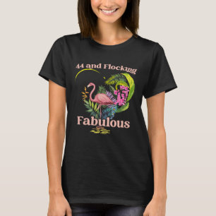 44 Years Old and Flocking Fabulous Flamingo Birthd T-Shirt