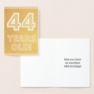 44th Birthday: Bold "44 YEARS OLD!" Gold Foil Card