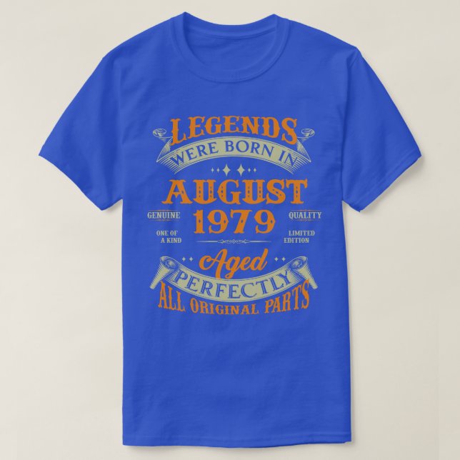 44th Birthday Gift Legends Born In August 1979 44  T-Shirt (Design Front)
