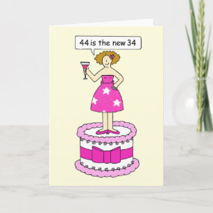 44th Birthday Humour for Her, 44 is the New 34. Card