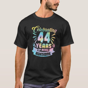 44th Birthday Idea Celebrating 44 Year Of Being Aw T-Shirt