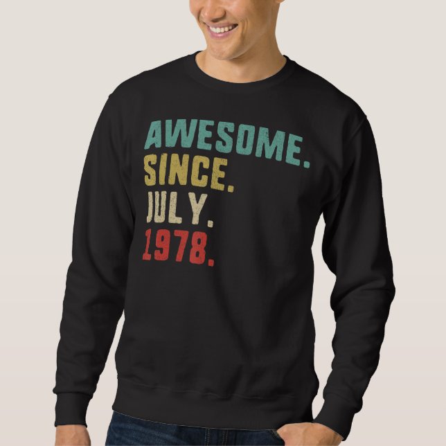 44th Birthday Men  Awesome Since July 1978 Sweatshirt (Front)