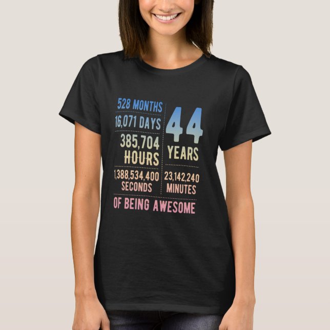 44th Birthday Men Women Funny 44 Years Old T-Shirt (Front)