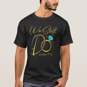 44th Wedding Anniversary We Still Do 44 Years Sinc T-Shirt