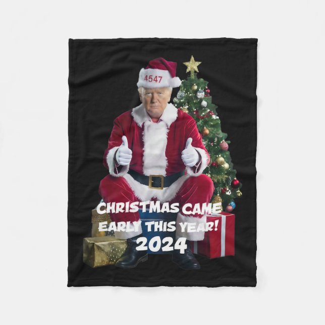 45 47 Christmas Came Early This Year 2024 Trump  Fleece Blanket (Front)