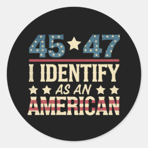 45 47 I Identify As An American Flag Trump Vintage Classic Round Sticker