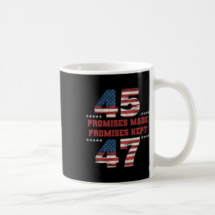 45 47 Promises Made Promises Kept President Trump  Coffee Mug