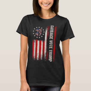 45 47 Trump 2024 Election American Flag Garbage Vo T-Shirt
