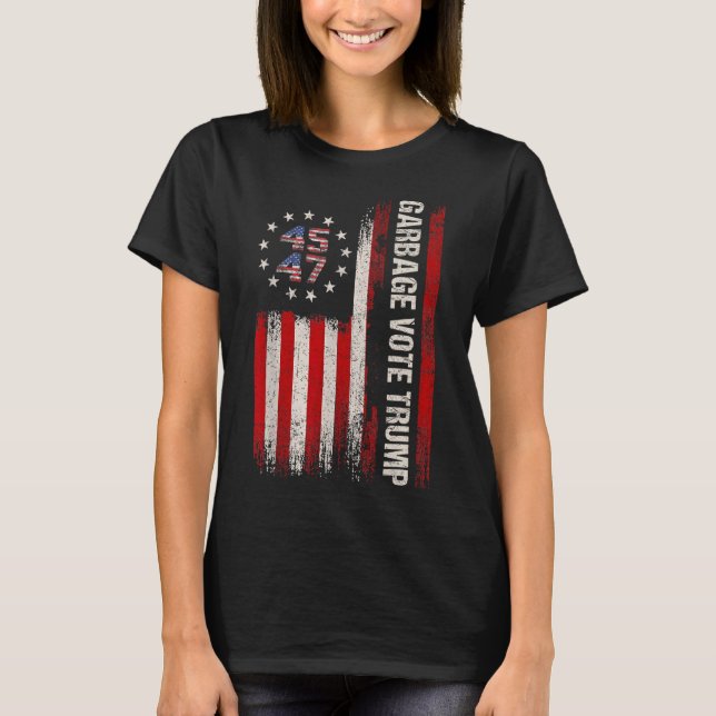 45 47 Trump 2024 Election American Flag Garbage Vo T-Shirt (Front)