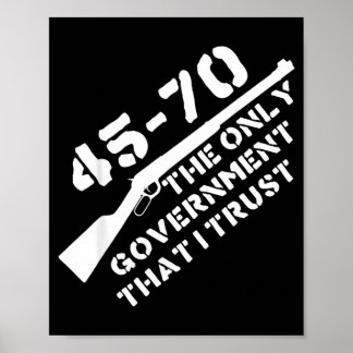 45-70 The Only Government That Trust Hunting Poster