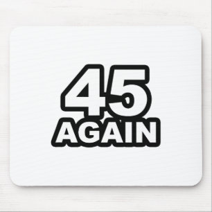 45 Again Re-elect President Donald Trump Supporter Mouse Pad