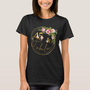 45 And Fabulous Birthday Fabulous 45 Years Old T-Shirt