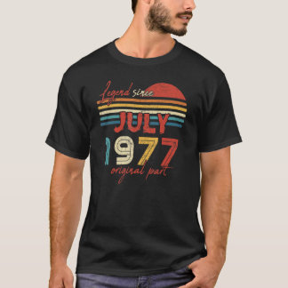 45 Birthday Legend Since July 1977 Original Part T-Shirt